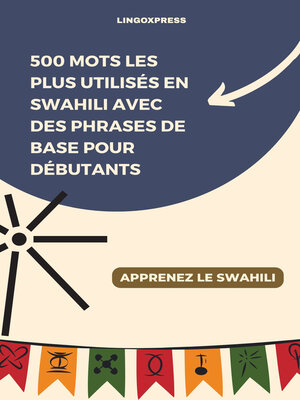 cover image of 500 Mots les Plus Utilisés en Swahili Avec des Phrases de Base pour Débutants
